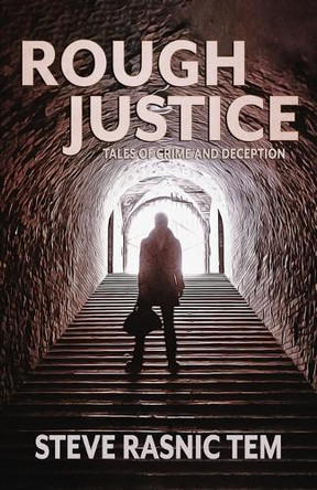 Rough Justice: Tales of Crime and Deception by Steve Rasnic Tem 9781637891681