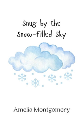 Snug by the Snow-Filled Sky by Amelia Montgomery 9789916944110