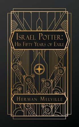 Israel Potter: His Fifty Years of Exile by Herman Melville 9798330520886