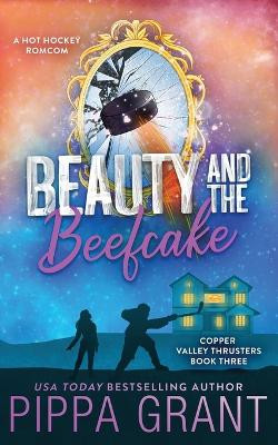 Beauty and the Beefcake by Pippa Grant 9781955930116