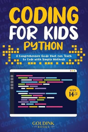Coding for Kids Python: A Comprehensive Guide that Can Teach Children to Code with Simple Methods by Goldink Books 9781956913200