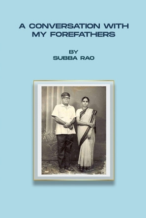 A Conversation with My Forefathers by Subba Rao 9781917317979