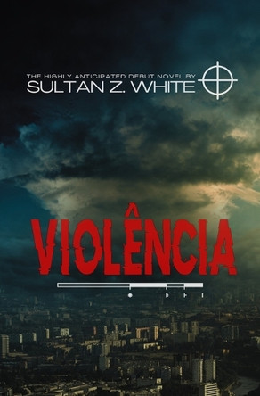 Violência by Sultan Z White 9781957504230