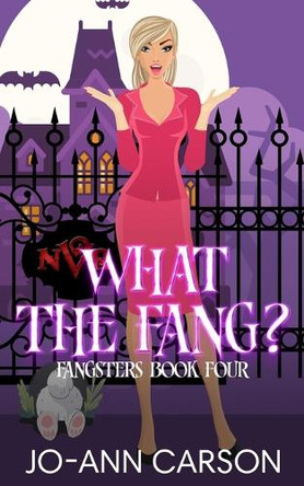 What the Fang: A fangtastic story by Jo-Ann Carson 9781989031643