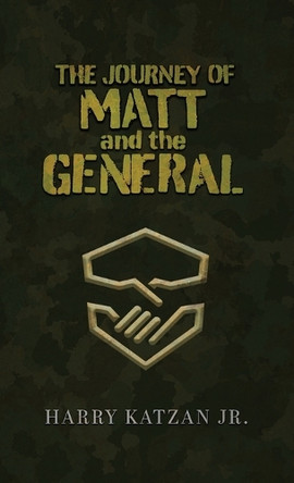 The Journey of Matt and the General by Harry Katzan, Jr 9781959930020