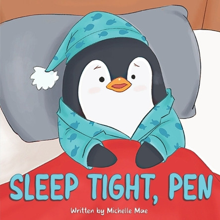 Sleep Tight, Pen by Shiela Marie Alejandro 9781960157010
