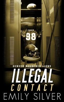 Illegal Contact by Emily Silver 9781961359123
