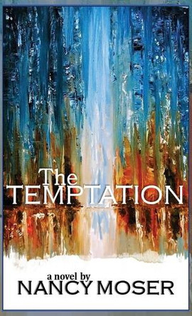 The Temptation by Nancy Moser 9781961907300
