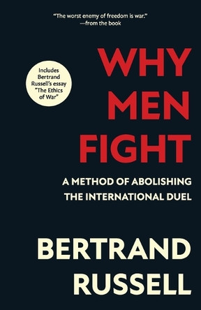 Why Men Fight (Warbler Classics Annotated Edition) by Bertrand Russell 9781962572781