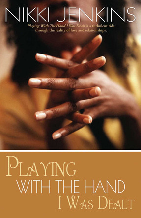 Playing With The Hand I Was Dealt: A Novel by Nikki Jenkins 9781593090463