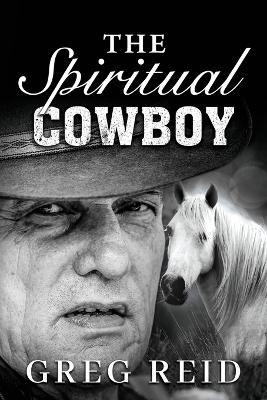 The Spiritual Cowboy by Greg Reid 9781963883206