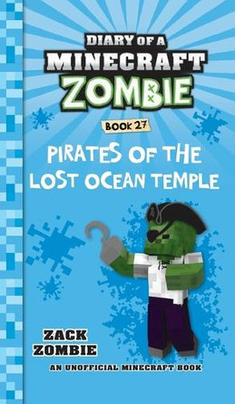 Diary of a Minecraft Zombie Book 27: Pirates of the Lost Ocean Temple by Zack Zombie 9781965347058
