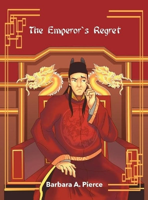 The Emperor's Regret by Barbara A Pierce 9781970072334