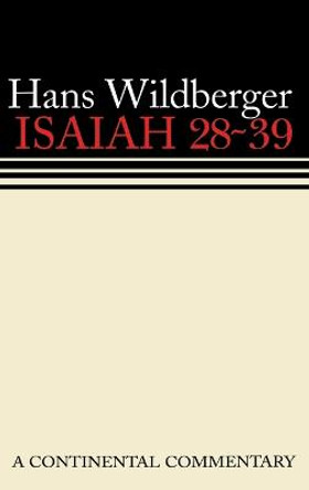 Isaiah 28-39 by Hans Wildberger