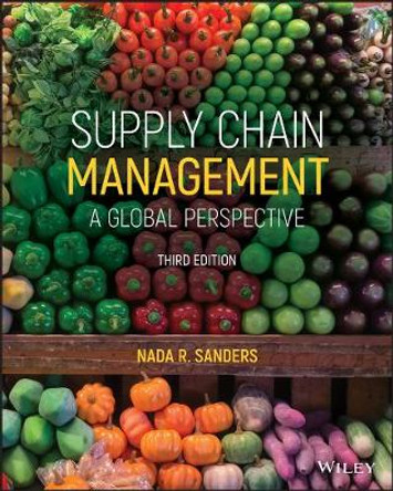 Supply Chain Management: A Global Perspective by Nada R. Sanders