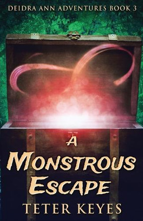 A Monstrous Escape by Teter Keyes 9784824199508 A Monstrous Escape by Teter Keyes 9784824199508