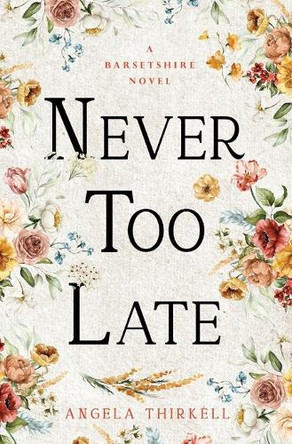 Never too Late by Angela Thirkell 9781504092852