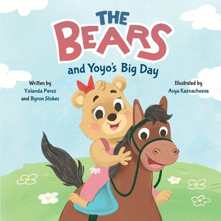 THE BEARS and Yoyo's Big Day by Yolanda Perez 9788409362684 THE BEARS and Yoyo's Big Day by Yolanda Perez 9788409362684