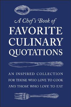 A Chef's Book of Favorite Culinary Quotations Susi Gott Seguret 9781578268542