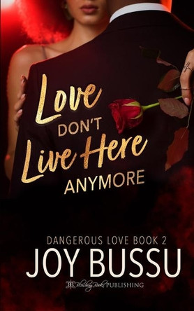 Love Don't Live Here Anymore by Joy Bussu 9781639540839