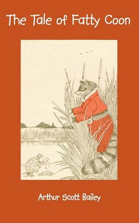 The tale of fatty coon by Arthur Scott Bailey 9781932080452