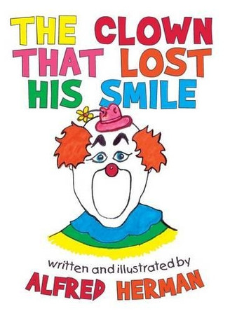 The Clown That Lost His Smile by Alfred Herman 9781480826816
