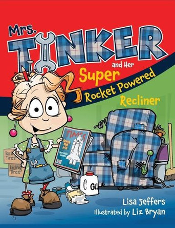 Mrs. Tinker and Her Super Rocket Powered Recliner by Lisa Jeffers 9798985010459