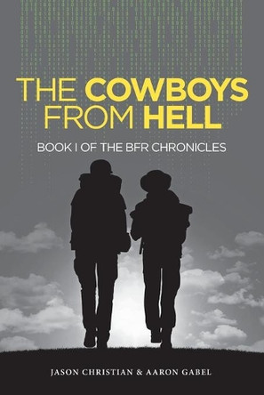 The Cowboys from Hell: Book I of the BFR Chronicles by Jason Christian 9781480849716