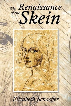 The Renaissance of the Skein by Elizabeth Schaeffer 9781466947962