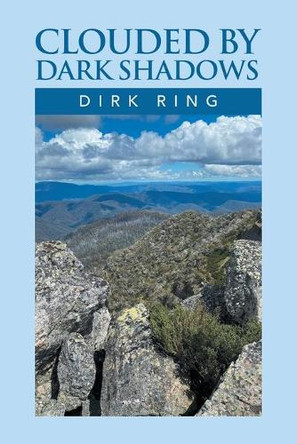 Clouded by Dark Shadows by Dirk Ring 9781669885801