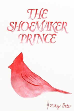 The Shoemaker Prince by Jenny Prater 9781952185083