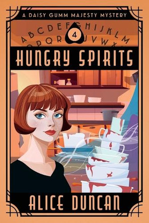 Hungry Spirits (a Daisy Gumm Majesty Mystery, Book 4) by Alice Duncan 9781614175636