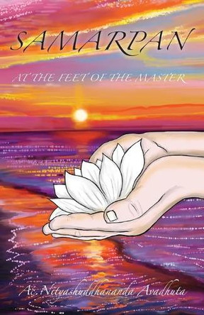Samarpan: At the Feet of the Master by Acharya Nityashuddhananda 9781881717720