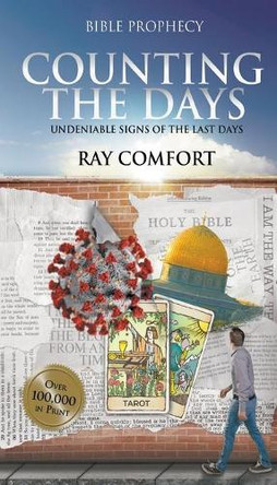 Counting the Days: Undeniable Signs of the Last Days by Ray Comfort 9781610362542