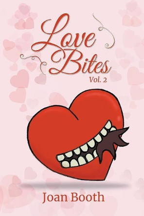 Love Bites: Vol. 2 by Joan Booth 9781948172479