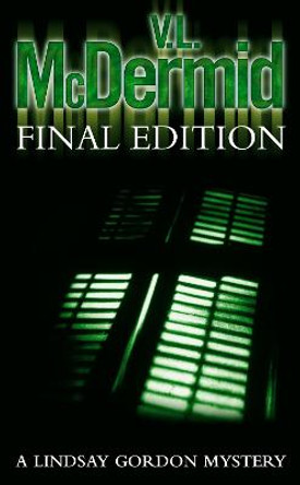 Final Edition (Lindsay Gordon Crime Series, Book 3) by V. L. McDermid