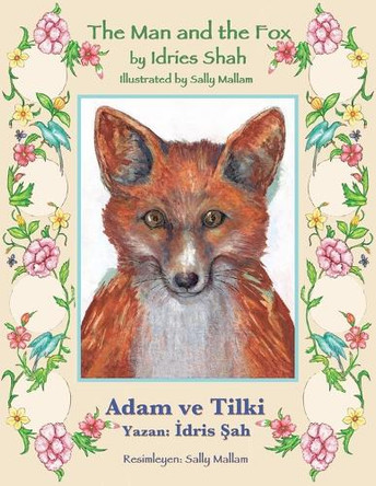 The Man and the Fox / Adam ve Tilki: Bilingual English-Turkish Edition / İngilizce-Türkçe İki Dilli Baskı by Idries Shah 9781958289549