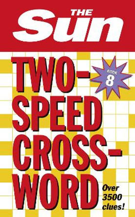 The Sun Two-Speed Crossword Book 8: 80 two-in-one cryptic and coffee time crosswords by The Sun