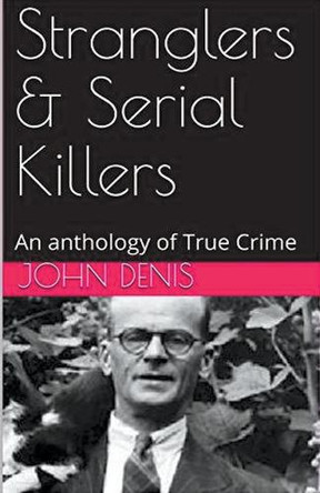 Stranglers & Serial Killers by John Denis 9798224619610