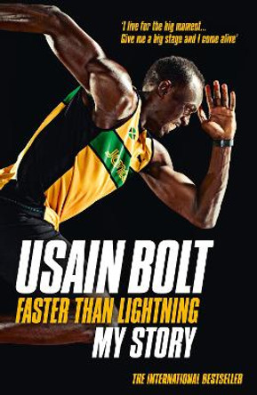 Faster than Lightning: My Autobiography by Usain Bolt