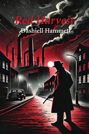 Red Harvest by Dashiell Hammett 9798347540006