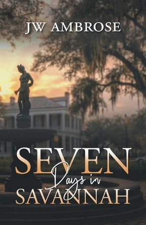 Seven Days in Savannah by Jw Ambrose 9798896410324