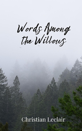 Words Among the Willows by Christian LeClair 9781805677475