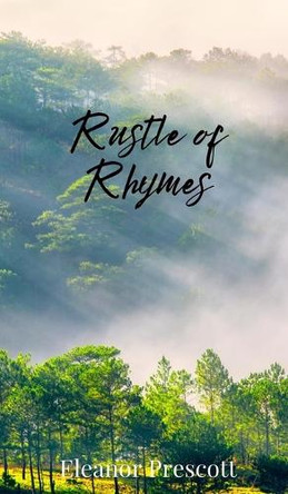 Rustle of Rhymes by Eleanor Prescott 9781805674313