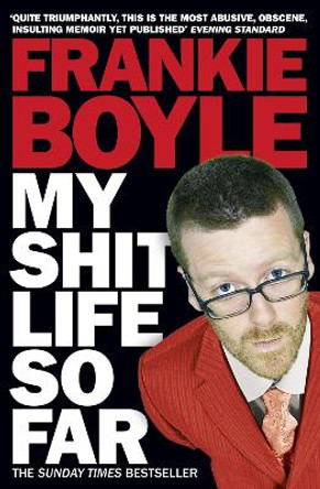 My Shit Life So Far by Frankie Boyle