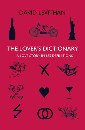 The Lover's Dictionary: A Love Story in 185 Definitions David Levithan 9780007377992