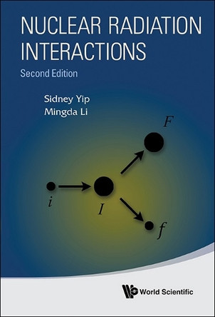 Nuclear Radiation Interactions by Sidney Yip 9789819800384
