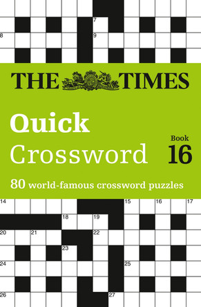 The Times Quick Crossword Book 16: 80 world-famous crossword puzzles from The Times2 by John Grimshaw