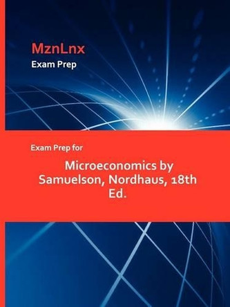 Exam Prep for Microeconomics by Samuelson, Nordhaus, 18th Ed. by Nordhaus Samuelson 9781428870710