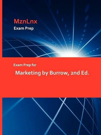 Exam Prep for Marketing by Burrow, 2nd Ed. by Burrow, Jr. 9781428872882